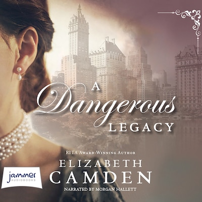 A Dangerous Legacy – omslag til lydbogen af Elizabeth Camden