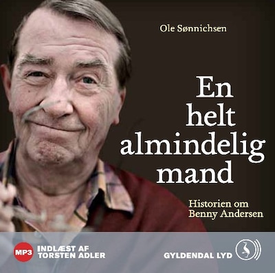 En helt almindelig mand. Historien om Benny Andersen – omslag til lydbogen af Ole Sønnichsen