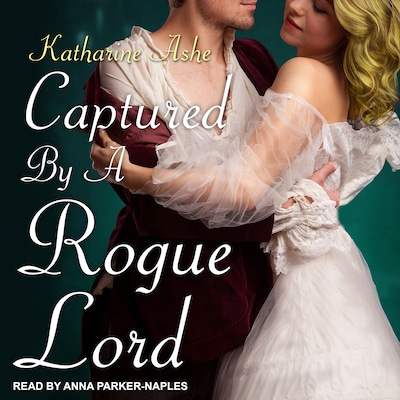 Captured By a Rogue Lord – omslag til lydbogen af Katharine Ashe