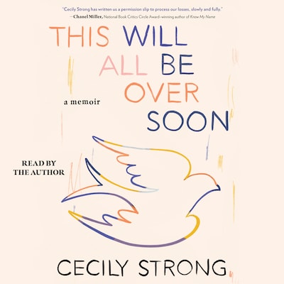 This Will All Be Over Soon – okładka audiobooka, autor Cecily Strong