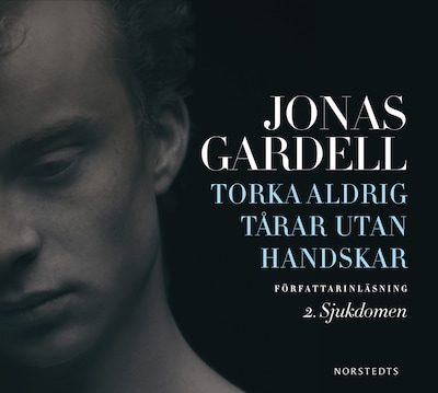 Torka aldrig tårar utan handskar. 2, Sjukdomen