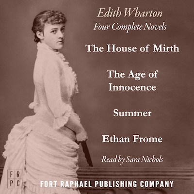 The Edith Wharton Omnibus - Four Complete Novels! - The Age of Innocence - The House of Mirth - Ethan Frome - Summer - Unabridged – omslag til lydbogen af Edith Wharton