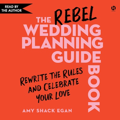 The Rebel Wedding Planning Guidebook – omslag til lydbogen af Amy Shack Egan