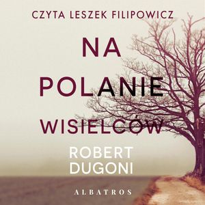 Na polanie wisielców – okładka audiobooka, autor Robert Dugoni