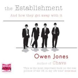 The Establishment – okładka audiobooka, autor Owen Jones