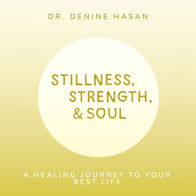 Stillness, Strength & Soul – omslag til lydbogen af Dr. Denine Hasan