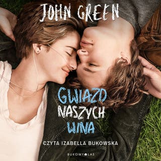 Gwiazd naszych wina – okładka audiobooka, autor John Green
