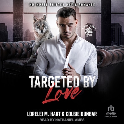 Targeted By Love – omslag til lydbogen af Colbie Dunbar, Lorelei M. Hart