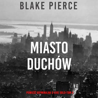 Miasto duchów: Powieść kryminalna o Avie Gold (Tom 4) – okładka audiobooka, autor Blake Pierce