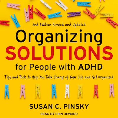 Organizing Solutions for People with ADHD, 2nd Edition-Revised and Updated – omslag til lydbogen af Susan C. Pinsky