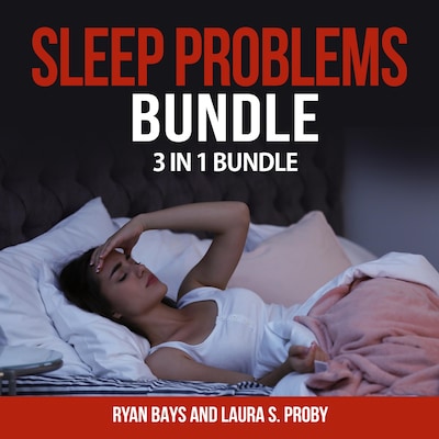Sleep Problems Bundle: 3 in 1 Bundle, Insomnia, Essential Oils for Sleep, Sleep – omslag til lydbogen af Ryan Bays and Laura S. Proby