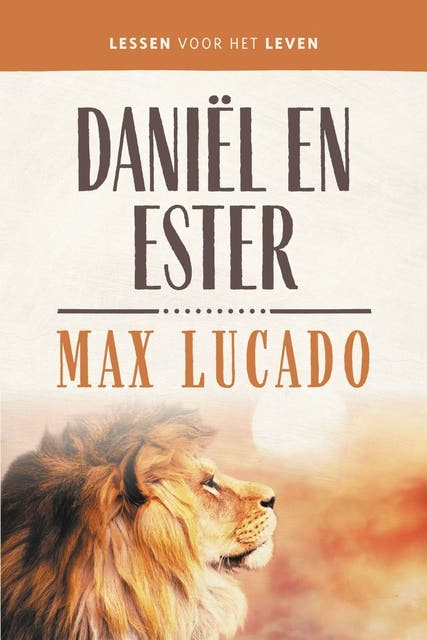 Daniël en Esther: Lessen voor het leven