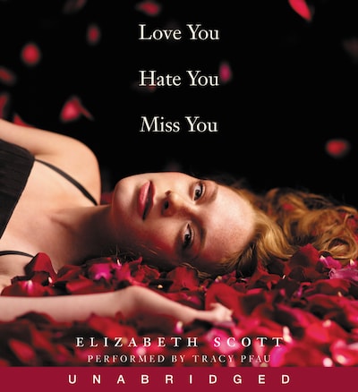 Love You Hate You Miss You – omslag van het luisterboek van Elizabeth Scott