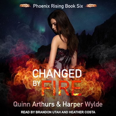 Changed By Fire – omslag til lydbogen af Harper Wylde, Quinn Arthurs