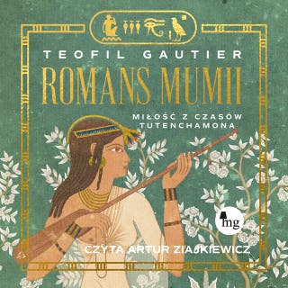Romans mumii: Miłość z czasów Tutenchamona – okładka audiobooka, autor Teofil Gautier