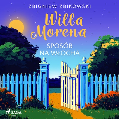 Willa Morena 10: Sposób na Włocha – okładka audiobooka, autor Zbigniew Zbikowski