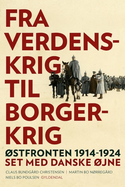 Fra verdenskrig til borgerkrig – omslag til lydbogen af Claus Bundgård Christensen, Niels Bo Poulsen, Martin Bo Nørregård