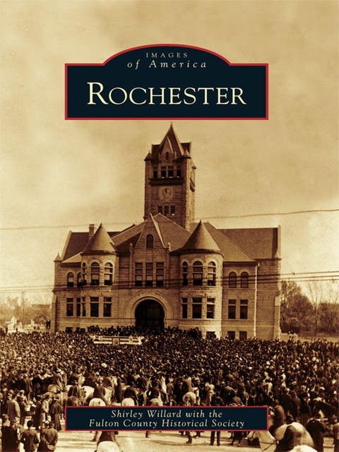 Rochester – omslag til lydbogen af Shirley Willard, Fulton County Historical Society