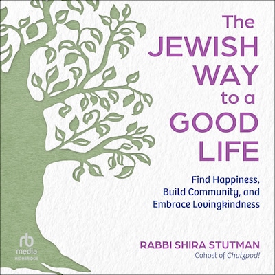 The Jewish Way to a Good Life – omslag til lydbogen af Rabbi Shira Stutman