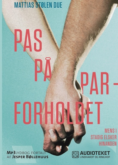 Pas på parforholdet - mens I stadig elsker hinanden – omslag til lydbogen af Mattias Stølen Due