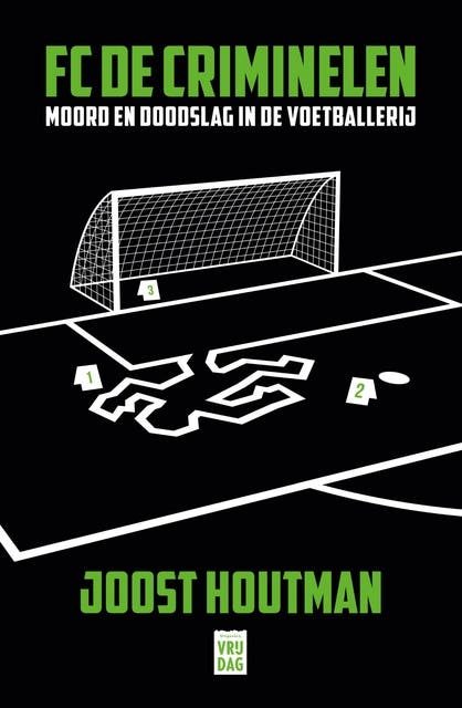 FC De Criminelen: Moord en doodslag in de voetballerij