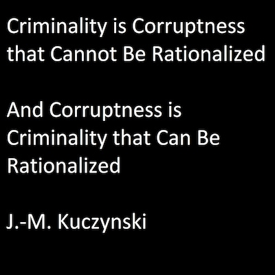 Criminality is Corruptness that Cannot be Rationalized: And Corruptness is Criminality that Can be Rationalized – omslag til lydbogen af J.-M. Kuczynski