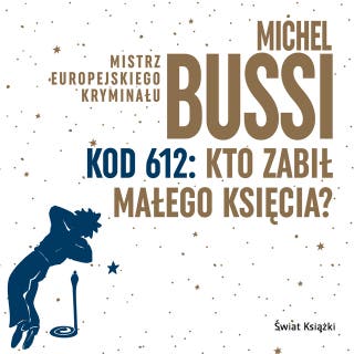 Kod 612: Kto zabił Małego Księcia? – okładka audiobooka, autor Michel Bussi