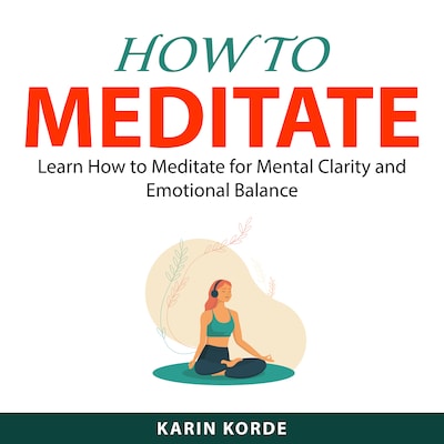 How to Meditate