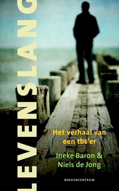 Levenslang: het verhaal van een tbs'er – omslag van het luisterboek van Ineke Baron,Niels de Jong