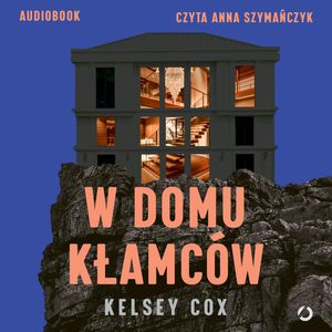 W domu kłamców – okładka audiobooka, autor Kelsey Cox