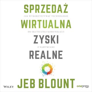 Sprzedaż wirtualna, zyski realne. Jak wykorzystywać technologie do skutecznej komunikacji z nabywcami – okładka audiobooka, autor Jeb Blount