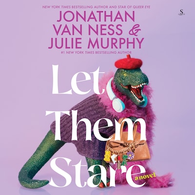 Let Them Stare – omslag til lydbogen af Jonathan Van Ness, Julie Murphy