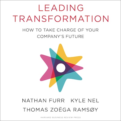 Leading Transformation – omslag til lydbogen af Nathan Furr, Kyle Nel, Thomas Zoega Ramsoy