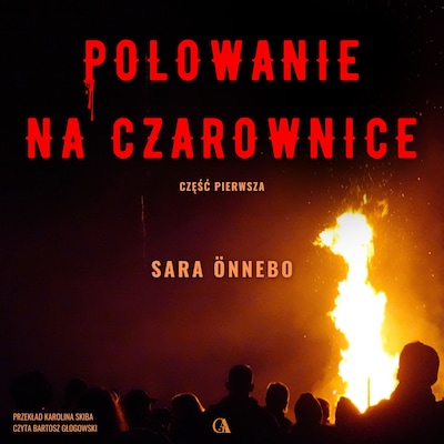Polowanie na czarownice. Część 1 – okładka audiobooka, autor Sara Önnebo