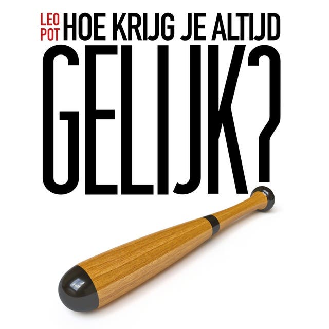 Hoe Krijg Je Altijd Gelijk?: 49 psychologische trucs voor subtiele manipulatie om anderen te beïnvloeden – omslag van het luisterboek