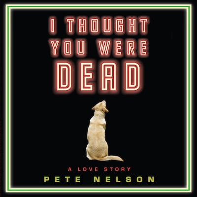 I Thought You Were Dead – omslag til lydbogen af Pete Nelson