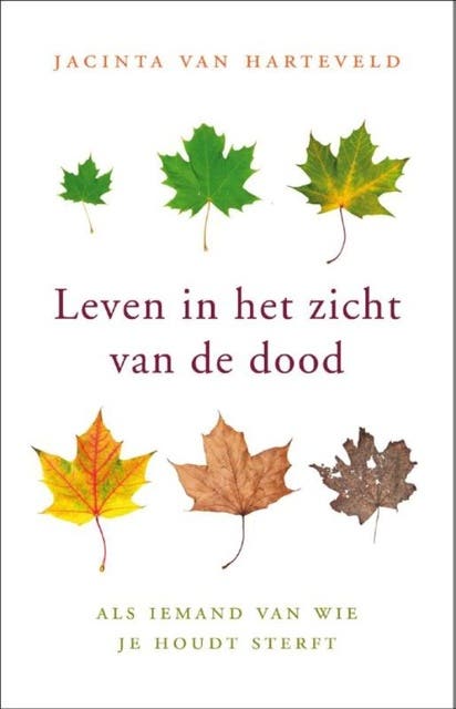 Leven in het zicht van de dood: als iemand van wie je houdt sterft – omslag van het luisterboek van Jacinta van Harteveld