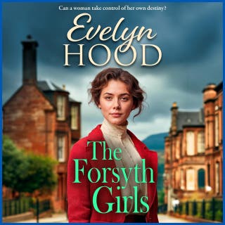 The Forsyth Girls: A sweeping historical novel of forbidden love from Evelyn Hood