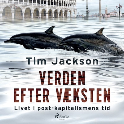 Verden efter væksten. Livet i post-kapitalismens tid – omslag til lydbogen af Tim Jackson
