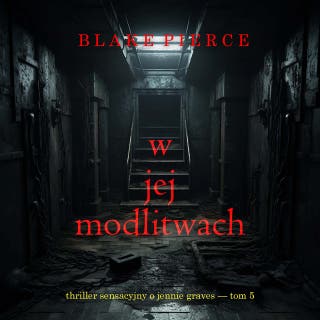 W jej modlitwach (Thriller sensacyjny o Jennie Graves — Tom 5)
