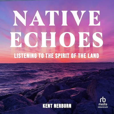 Native Echoes – omslag til lydbogen af Kent Nerburn