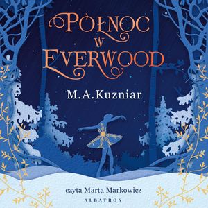 Północ w Everwood – okładka audiobooka, autor A.M. Kuzniar