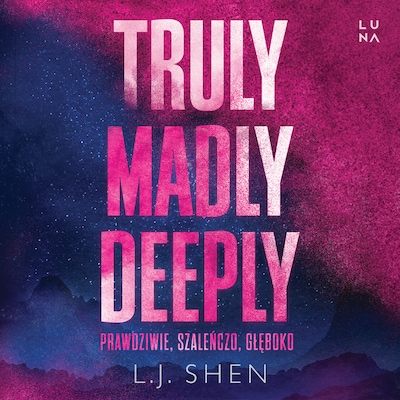 Truly, Madly, Deeply – okładka audiobooka, autor L. J. Shen