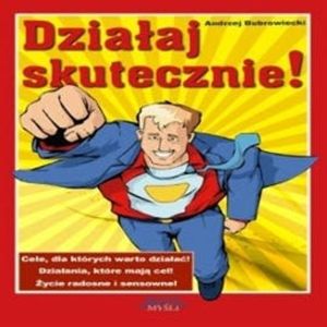 Działaj skutecznie! – okładka audiobooka, autor Andrzej Bubrowiecki
