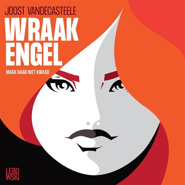 Wraakengel - Deel 5: Maak haar niet kwaad – omslag van het luisterboek van Joost Vandecasteele