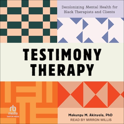 Testimony Therapy – omslag til lydbogen af Makungu M. Akinyela, PhD