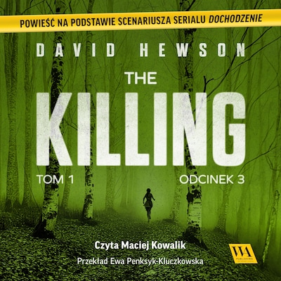 The Killing. Tom 1. Odcinek 3 – okładka audiobooka, autor Dawid Hewson