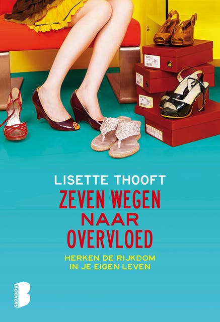 Zeven wegen naar overvloed: Herken de rijkdom in je eigen leven