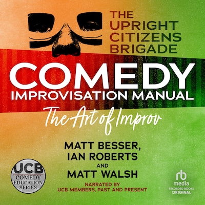 The Upright Citizens Brigade Comedy Improv Manual – omslag til lydbogen af Upright Citizens Brigade