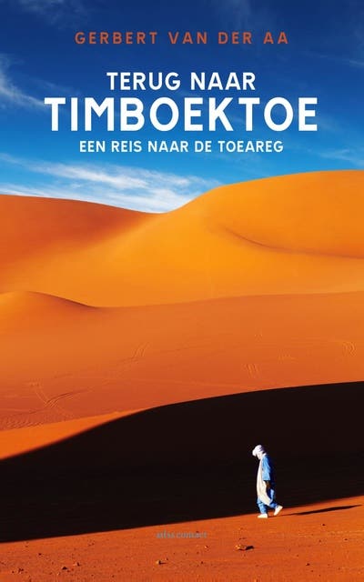 Terug naar Timboektoe: een reis naar de Toearegs in Mali